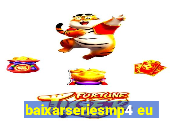 baixarseriesmp4 eu